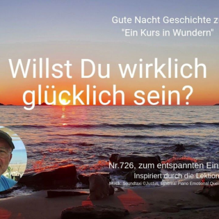 Nr.726 Willst Du wirklich glücklich sein? - Ein Kurs in Wundern