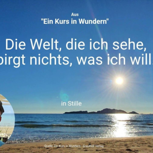 Die Welt, die ich sehe, birgt nichts, was ich will
