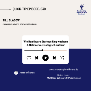 QuickTips #30: Mit Till Gladow, Co Founder von DTx Research Solutions