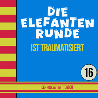 16- Die Elefantenrunde ist traumatisiert (... träumt)