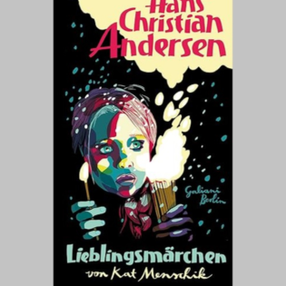 »Lieblingsmärchen«, Hans Christian Andersen, illustriert von Kat Menschick
