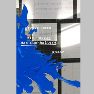 »Die Poesie des Buchhalters«, Roman von Ulrike Damm