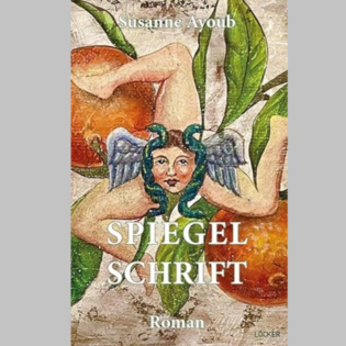 »Spiegelschrift«, Roman von Susanne Ayoub