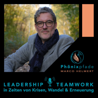#010 Marco‘s eigener Weg durch Krisen - als Dozent, Führungskräfte Coach, Supervisor & Mentor