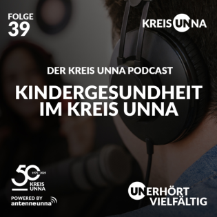 Folge 39 – Kindergesundheit im Kreis Unna