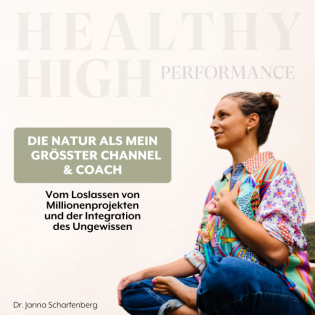 Die Natur als mein größter Channel & Coach – vom Loslassen von Millionenprojekten und der Integration des Ungewissen