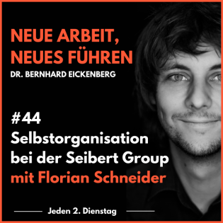 #44 Selbstorganisation bei Seibert mit Florian Schneider
