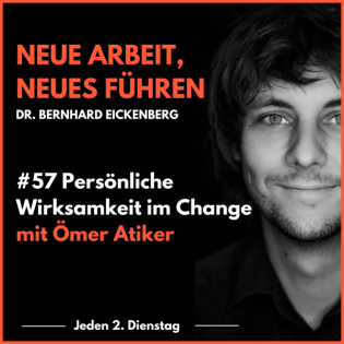 #57 Persönliche Wirksamkeit im Change mit Ömer Atiker