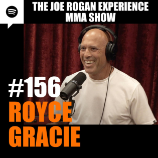 JRE MMA Show #156 with Royce Gracie