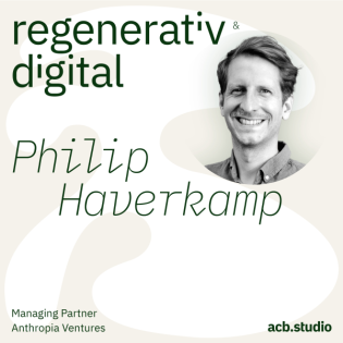 Episode 050: Anthropia Ventures – Impact Investing ist mehr als nur Kapital – Philip Haverkamp