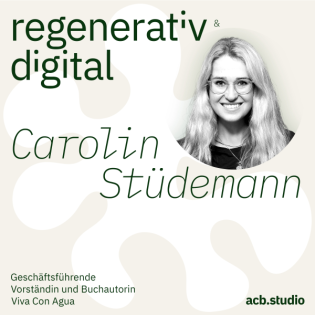 Episode 053: Viva Con Agua – Wasser als wichtigste Ressource unseres Planeten neu denken – Carolin Stüdemann