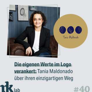 #40 Die eigenen Werte im Logo verankert: Tania Maldonado über ihren einzigartigen Weg