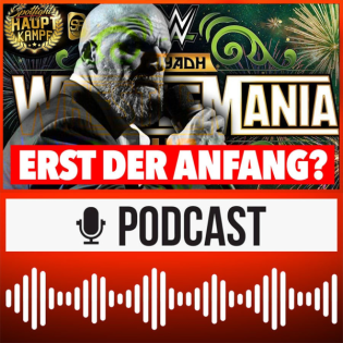 WrestleMania 43 in Saudi-Arabien: Fan-Wut, Details & Analyse! WWE schmeißt Andrade raus | HAUPTKAMPF