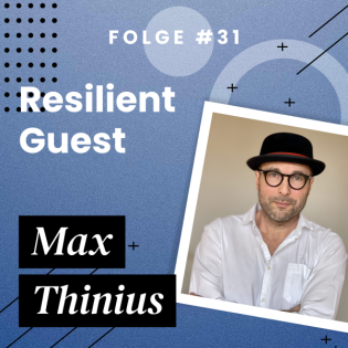 Resilient Guest: Max Thinius