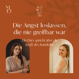 Die Angst loslassen, die nie greifbar war – Ela Pries spricht über die Kraft des Kundalini