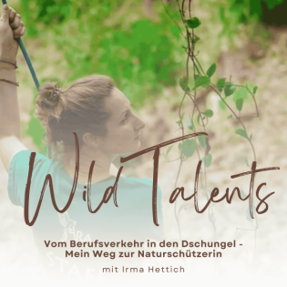 #8 Vom Berufsverkehr in den Dschungel: Mein Weg zur Naturschützerin (Solofolge)