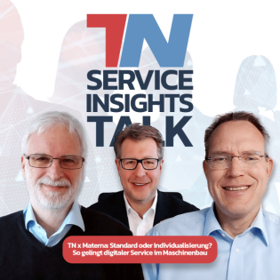 Service-Insights-Talk: TN x Materna: Standard oder Individualisierung? So gelingt digitaler Service im Maschinenbau