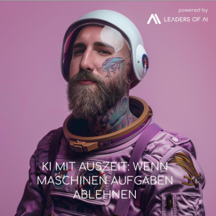 KI mit Auszeit: Wenn Maschinen Aufgaben ablehnen