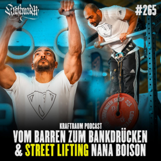 Vom Barren zum Bankdrücken & Street Lifting mit Nana Boison (#265)