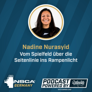 Vom Spielfeld über die Seitenlinie ins Rampenlicht - Nadine Nurasyid | NSCA Germany