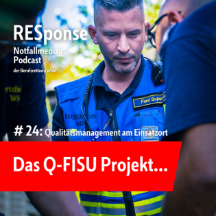 #24: Qualitätsmanagement on Scene: Das Q-FISU-Projekt der Berufsrettung Wien