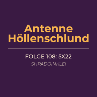 108: 5x22 – Shpadoinkle!
