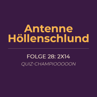 028: 2x14 – Quiz-Champiooooon