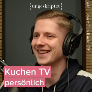 #46 KuchenTVs Aufstieg: so hat er's geschafft - Tim {ungeskriptet} Teil 1 von 2