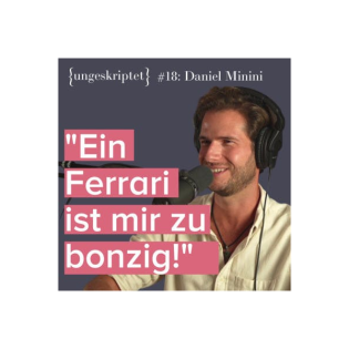 #18 Verdirbt Geld den Charakter? Serienunternehmer Daniel Minini {ungeskriptet} by Ben Berndt