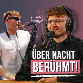 #115 Wie ist es, plötzlich so berühmt zu sein? (EM-Saxophonist Andre Schnura)
