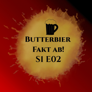 S11E02 Butterbier Fakt ab! S1E02