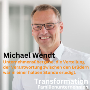 Unternehmensübergabe, die Verteilung der Verantwortung zwischen den Brüdern war in einer halben Stunde erledigt mit Michael Wendt