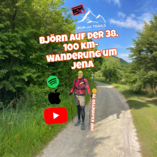 Folge 15: Run on Trails on Tour - mit Björn auf der 38. 100 km-Wanderung um Jena