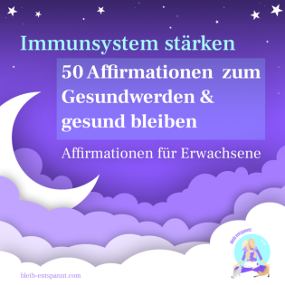 Immunsystem stärken: 50 Affirmationen für Erwachsene zum Gesundwerden & gesund bleiben