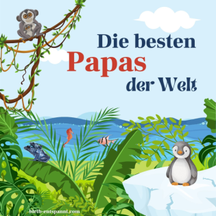 Traumreise für Kinder - Die besten Papas der Welt - Vatertag Geschichte
