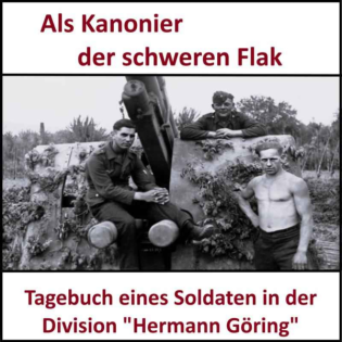 #1 Als Kanonier der schweren Flak – Tagebuch eines Soldaten der Division "Hermann Göring"
