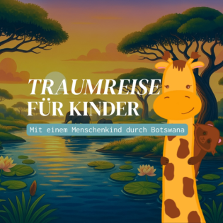 Traumreise für Kinder zum Einschlafen: Entdecke das magische Okavango-Delta in Botswana