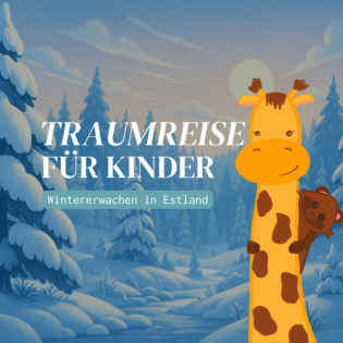Traumreise für Kinder: Wintererwachen in Estland