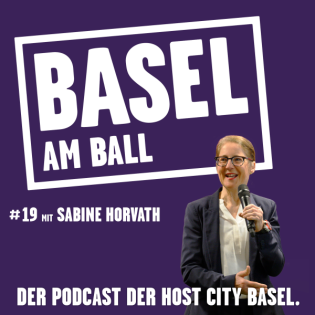 Basel am Ball #19 mit Sabine Horvath, Projektleiterin UEFA Women’s Euro 2025 Basel
