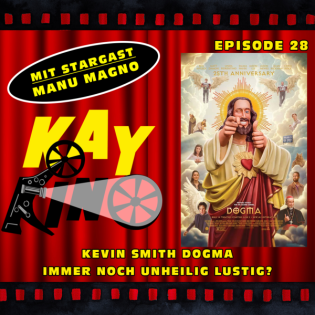 Kay Kino EP28 - Kevin Smith DOGMA - immer noch unheilig lustig? - mit Stargast Manu von den Filmfressen