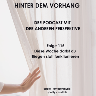 #115 - Diese Woche darfst du fliegen