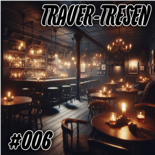 Trauer-Tresen Folge #006- Sterbefall was nun?- Beerdigung, Andacht, Abschiedspredigt-