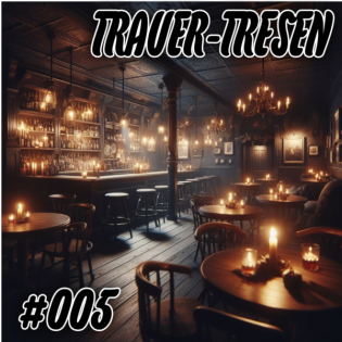 Trauer-Tresen Folge #005- Sterbefall was nun?- Trauerfeier-