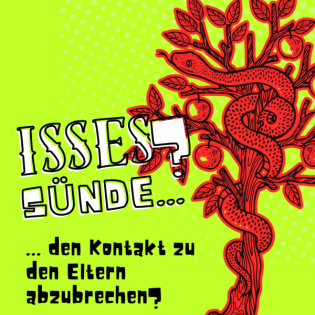 Isses Sünde … den Kontakt zu den Eltern abzubrechen?