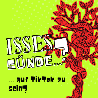 Isses Sünde … auf TikTok zu sein?