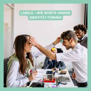 Labels – Wie Worte unsere Identität formen