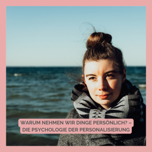 Warum nehmen wir Dinge so persönlich? – Die Psychologie der Personalisierung