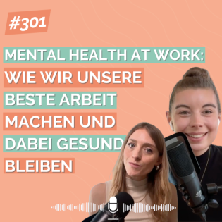 Mental Health at Work – Wie wir unsere beste Arbeit machen und dabei gesund bleiben - Interview Nora Dietrich