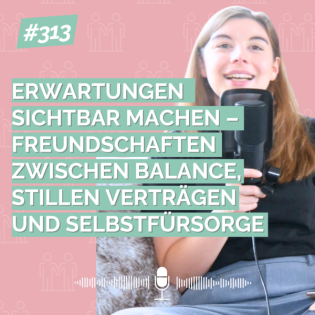 Erwartungen sichtbar machen – Freundschaften zwischen Balance, stillen Verträgen und Selbstfürsorge