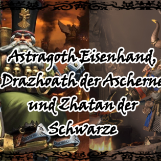 Warhammer Fantasy Astragoth Eisenhand, Drazhoath der Ascherne und Zhatan der Schwarze